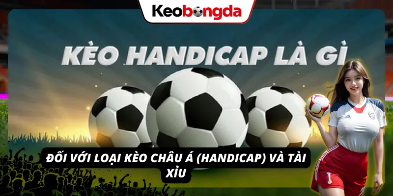 Khái Niệm Kèo Cược Xiên - Tuyệt Chiêu “Một Vốn Bốn Lời” Cách tính đối với loại kèo Châu Á và kèo Tài Xỉu