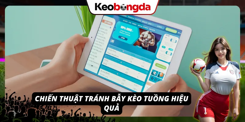 Giải Đáp Câu Hỏi “Kèo Tuồng Là Gì?”: Vạch Trần “Bẫy” Ngọt Hiểu kèo tuồng là gì và nắm được các chiến thuật bẫy kèo tuồng