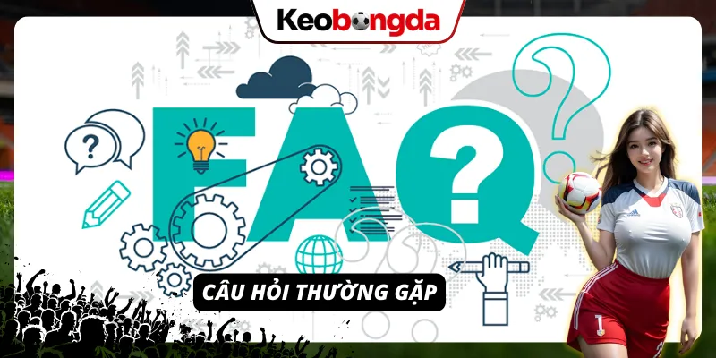 Live Score – Tỷ Số Bóng Đá Chuẩn Từng Giây Tại Kèo Bóng Đá FAQ – Giải đáp thắc mắc khi theo dõi live score bóng đá